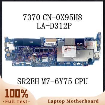 CN-0X95H8 0X95H8 X95H8 W / SR2EH M7-6Y75 CPU дънна платка за Dell Latitude 13 7370 Дънна платка за лаптоп AAU30 LA-D312P 100% тествана OK