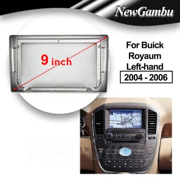 NewGambu 9 инчов автомобил радио FIT за Buick Royaum лява ръка 2004 - 2006 DVD GPS Mp5 ABS PC пластмасова фасция табло равнина рамка